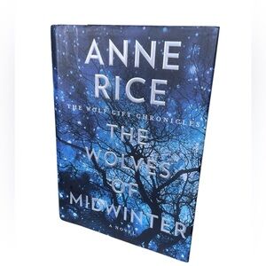 ANNE RICE THE WOLVES OF MIDWINTER HARDCOVER 1st EDITION WITH DUST JACKET 2013